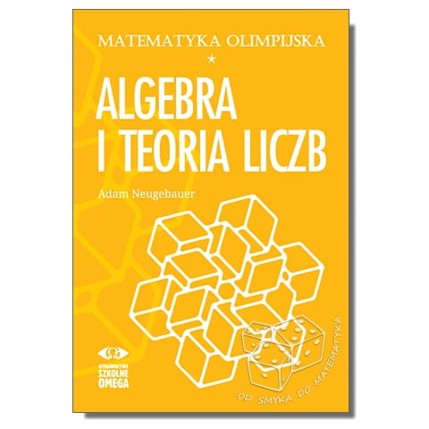 Algebra i teoria liczb. Matematyka olimpijska